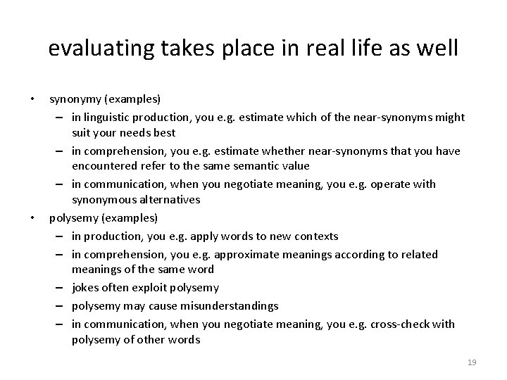 evaluating takes place in real life as well • • synonymy (examples) – in