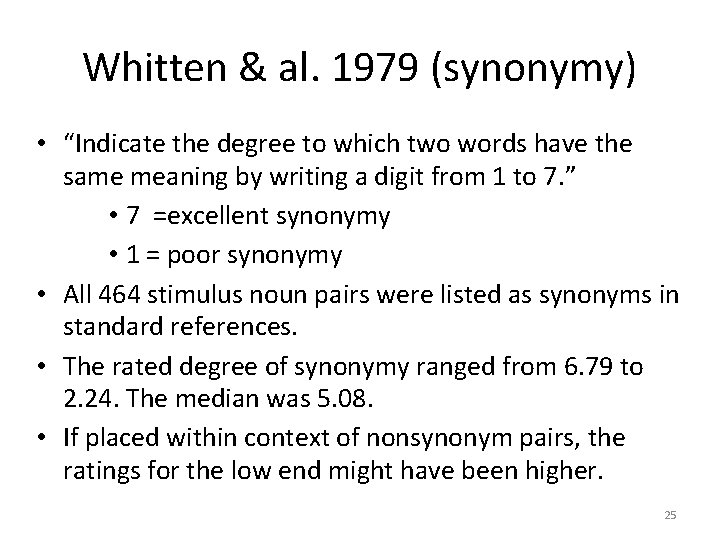 Whitten & al. 1979 (synonymy) • “Indicate the degree to which two words have