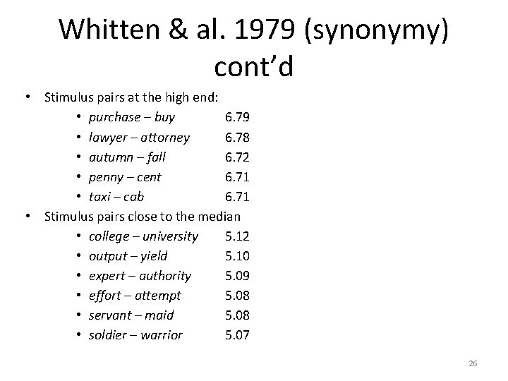 Whitten & al. 1979 (synonymy) cont’d • Stimulus pairs at the high end: •