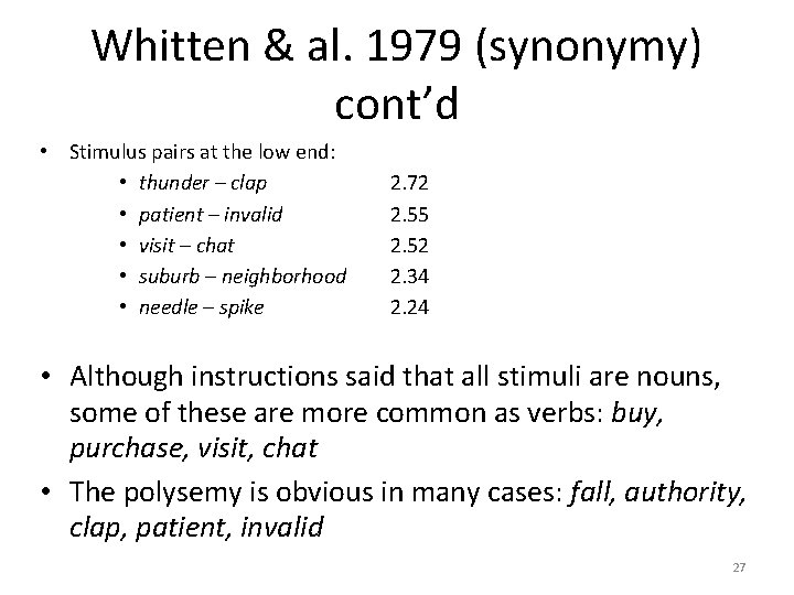 Whitten & al. 1979 (synonymy) cont’d • Stimulus pairs at the low end: •