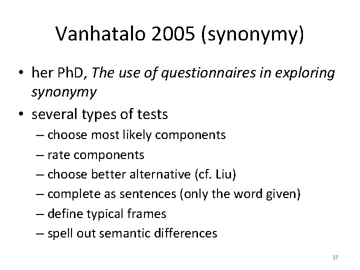 Vanhatalo 2005 (synonymy) • her Ph. D, The use of questionnaires in exploring synonymy