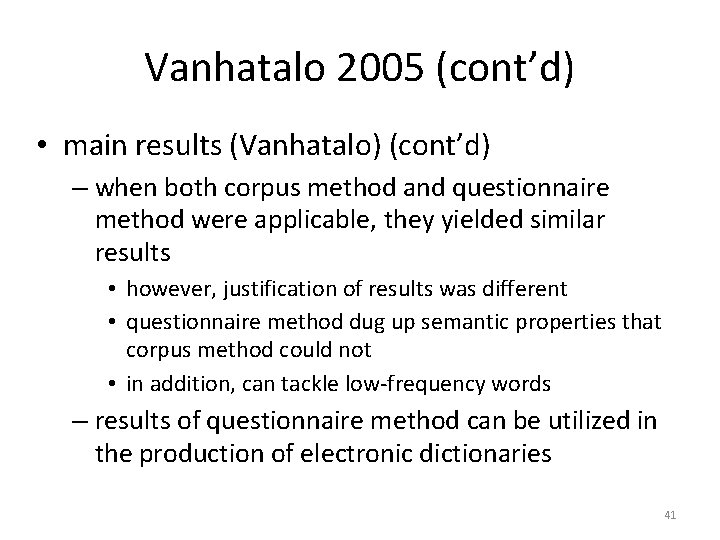 Vanhatalo 2005 (cont’d) • main results (Vanhatalo) (cont’d) – when both corpus method and