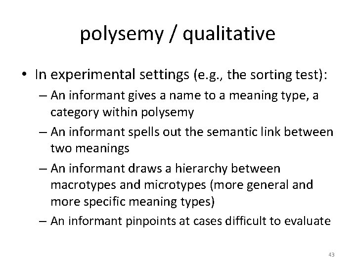 polysemy / qualitative • In experimental settings (e. g. , the sorting test): –