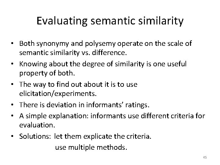 Evaluating semantic similarity • Both synonymy and polysemy operate on the scale of semantic