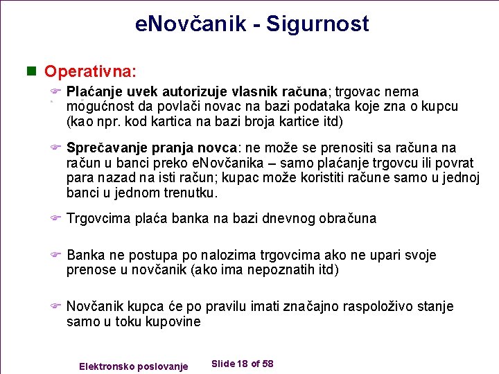 e. Novčanik - Sigurnost n Operativna: F Plaćanje uvek autorizuje vlasnik računa; trgovac nema