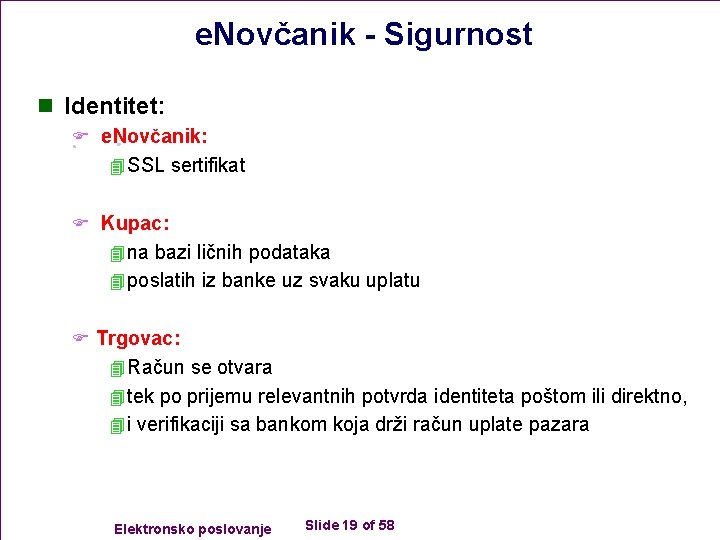 e. Novčanik - Sigurnost n Identitet: F e. Novčanik: 4 SSL sertifikat F Kupac: