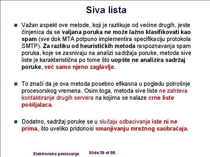 Siva lista n Važan aspekt ove metode, koji je razlikuje od većine drugih, jeste