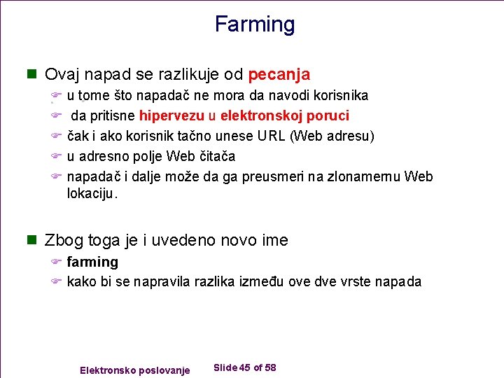 Farming n Ovaj napad se razlikuje od pecanja F u tome što napadač ne