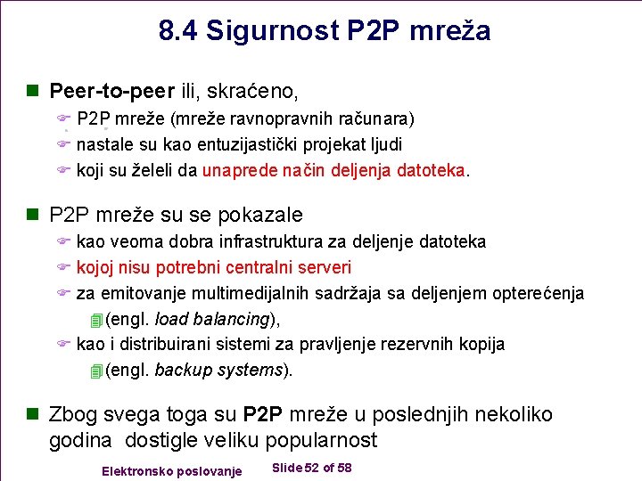 8. 4 Sigurnost P 2 P mreža n Peer-to-peer ili, skraćeno, F P 2