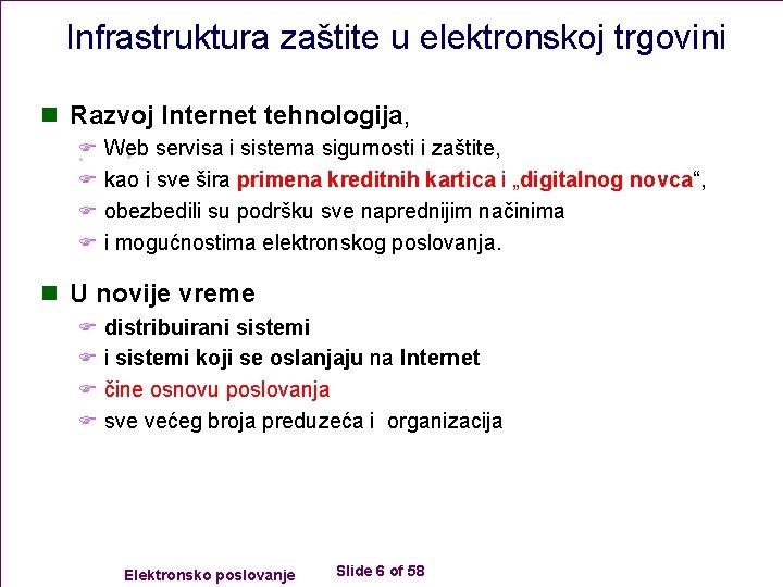 Infrastruktura zaštite u elektronskoj trgovini n Razvoj Internet tehnologija, F Web servisa i sistema