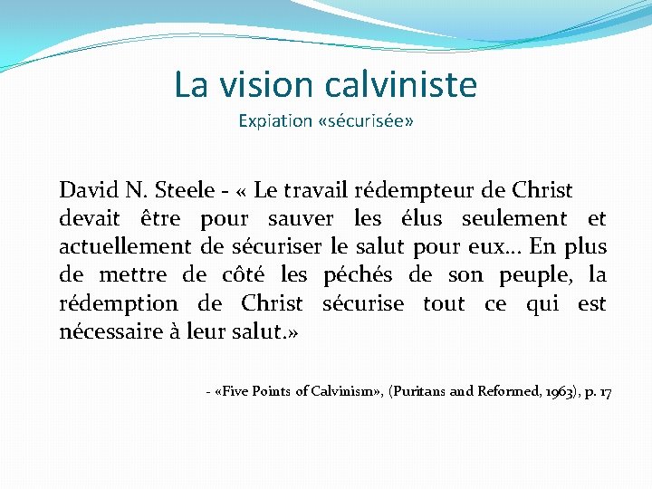 La vision calviniste Expiation «sécurisée» David N. Steele - « Le travail rédempteur de