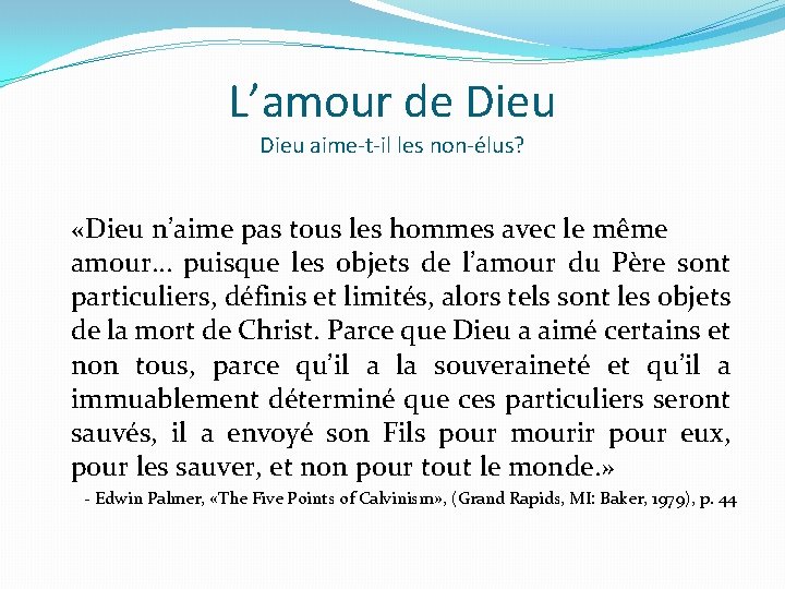 L’amour de Dieu aime-t-il les non-élus? «Dieu n’aime pas tous les hommes avec le