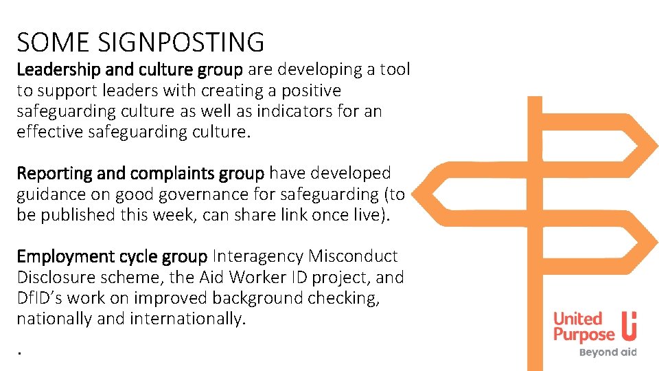 SOME SIGNPOSTING Leadership and culture group are developing a tool to support leaders with