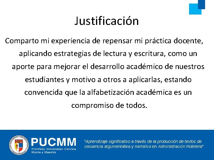 Justificación Comparto mi experiencia de repensar mi práctica docente, aplicando estrategias de lectura y