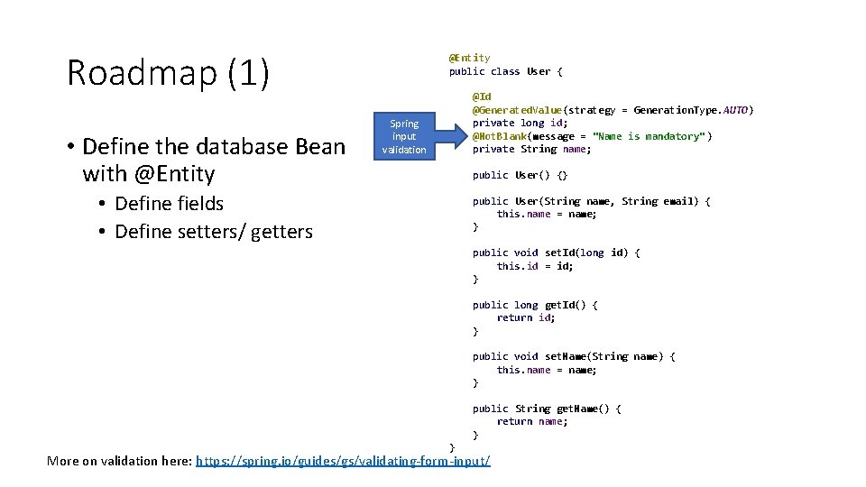 Roadmap (1) • Define the database Bean with @Entity • Define fields • Define Roadmap (1) • Define the database Bean with @Entity • Define fields • Define