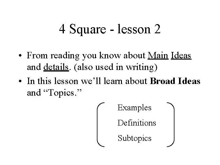 4 Square - lesson 2 • From reading you know about Main Ideas and