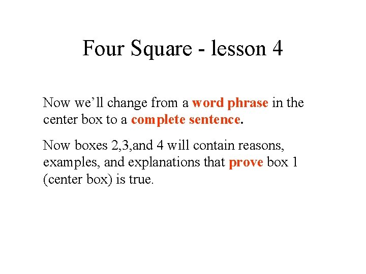 Four Square - lesson 4 Now we’ll change from a word phrase in the