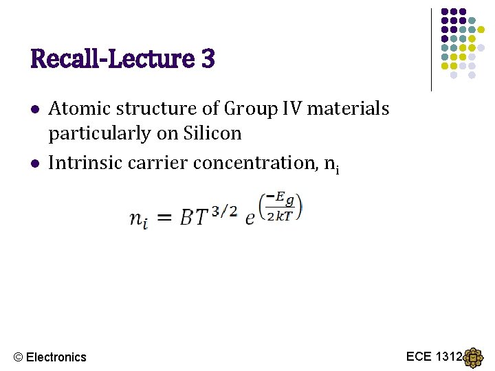 Recall-Lecture 3 l l Atomic structure of Group IV materials particularly on Silicon Intrinsic