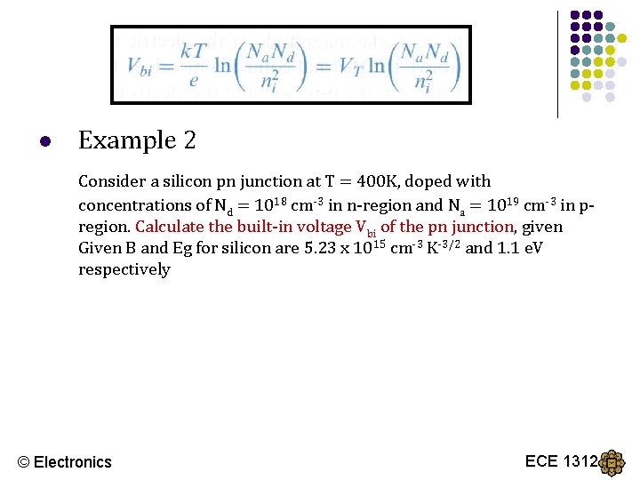 l Example 2 Consider a silicon pn junction at T = 400 K, doped