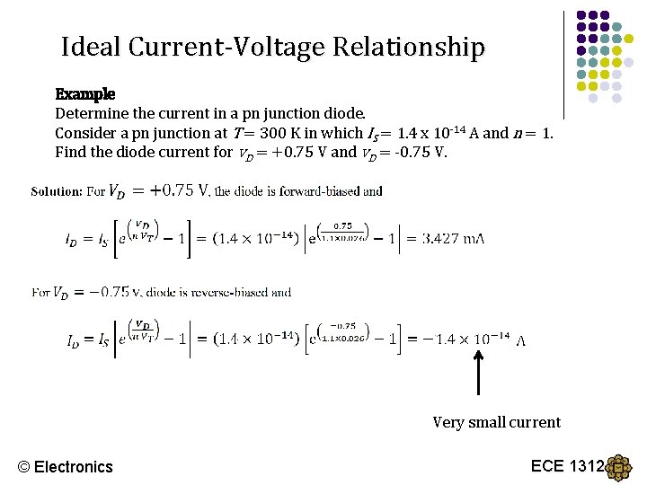 Ideal Current-Voltage Relationship Example Determine the current in a pn junction diode. Consider a