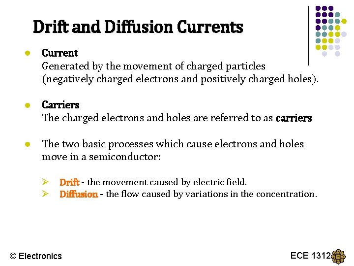 Drift and Diffusion Currents ● Current Generated by the movement of charged particles (negatively