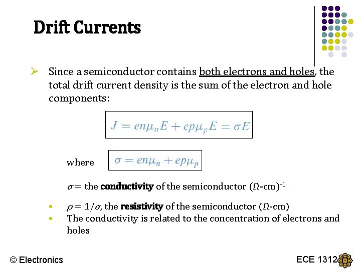 Drift Currents Ø Since a semiconductor contains both electrons and holes, the total drift