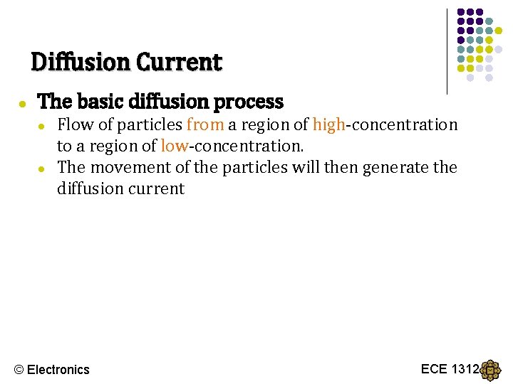 Diffusion Current ● The basic diffusion process ● ● Flow of particles from a
