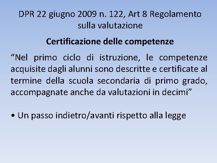 DPR 22 giugno 2009 n. 122, Art 8 Regolamento sulla valutazione Certificazione delle competenze