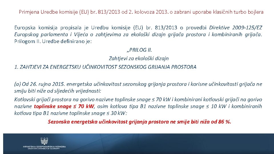 Primjena Uredbe komisije (EU) br. 813/2013 od 2. kolovoza 2013. o zabrani uporabe klasičnih