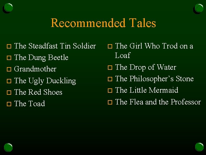 Recommended Tales The Steadfast Tin Soldier o The Dung Beetle o Grandmother o The