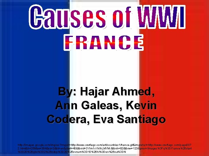 By: Hajar Ahmed, Ann Galeas, Kevin Codera, Eva Santiago http: //images. google. com/imgres? imgurl=http: