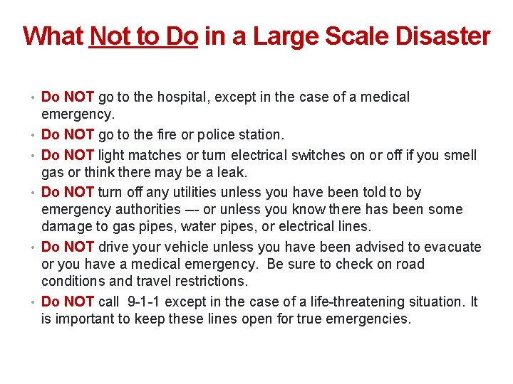 11 What Not to Do in a Large Scale Disaster • Do NOT go