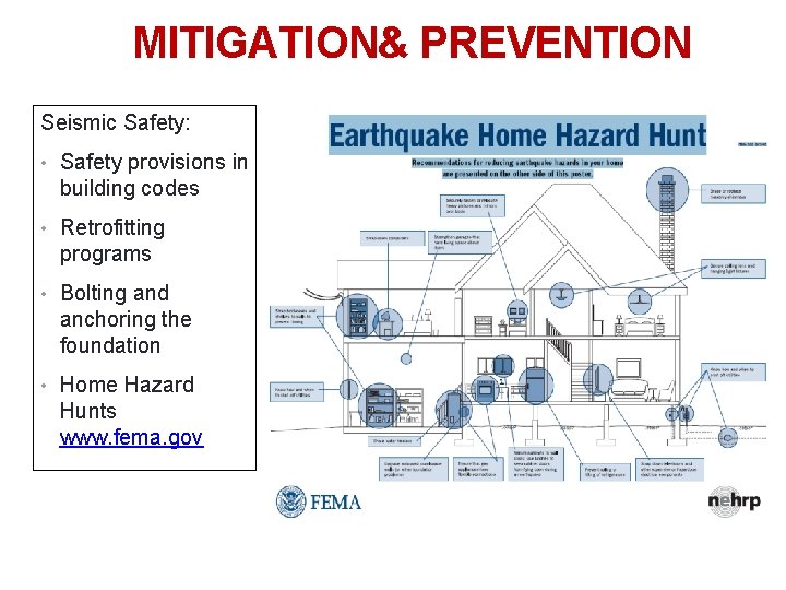 MITIGATION& PREVENTION Seismic Safety: • Safety provisions in building codes • Retrofitting programs •