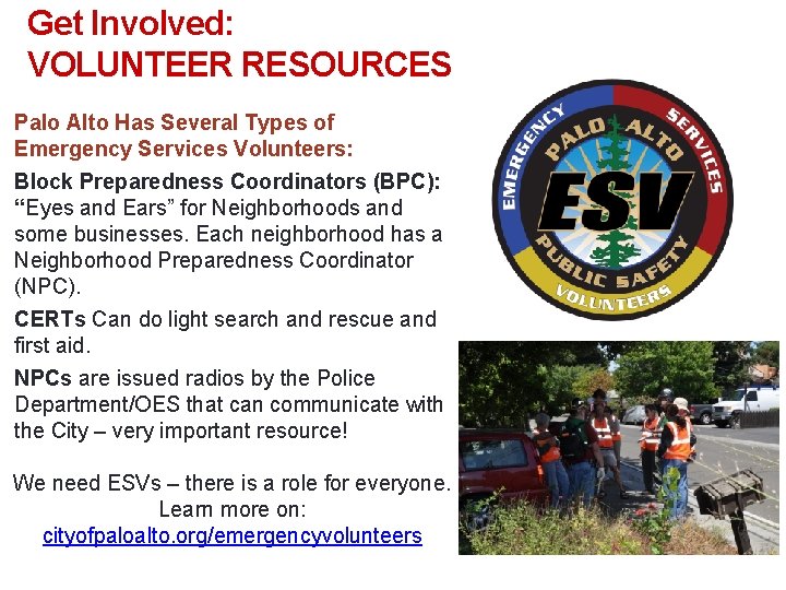 Get Involved: VOLUNTEER RESOURCES Palo Alto Has Several Types of Emergency Services Volunteers: Block