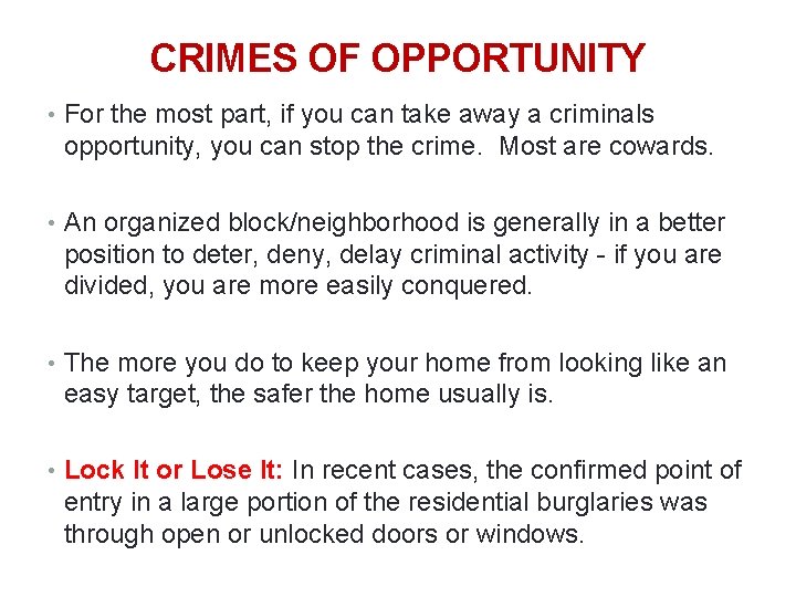 23 CRIMES OF OPPORTUNITY • For the most part, if you can take away