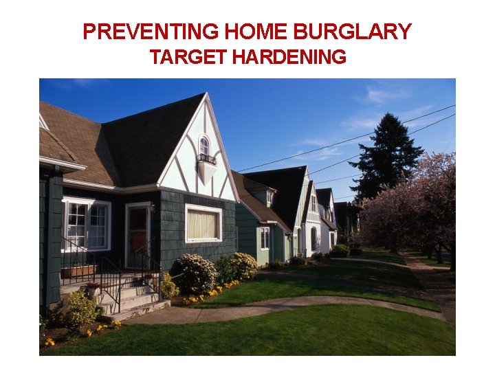 26 PREVENTING HOME BURGLARY TARGET HARDENING 