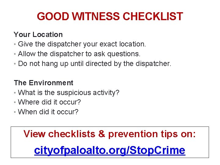 38 GOOD WITNESS CHECKLIST Your Location • Give the dispatcher your exact location. •