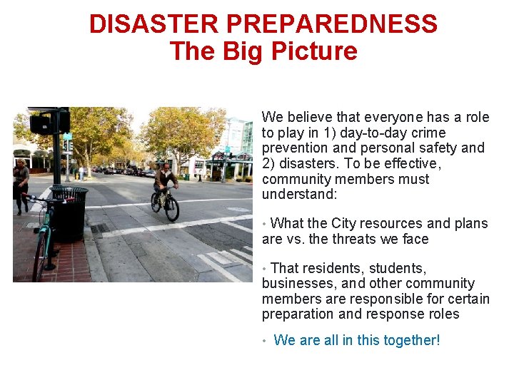 DISASTER PREPAREDNESS The Big Picture We believe that everyone has a role to play