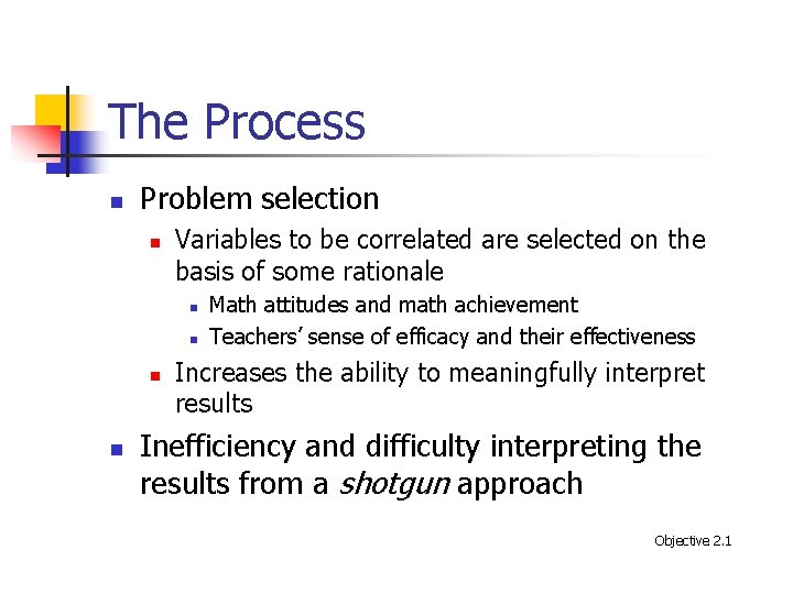 The Process n Problem selection n Variables to be correlated are selected on the