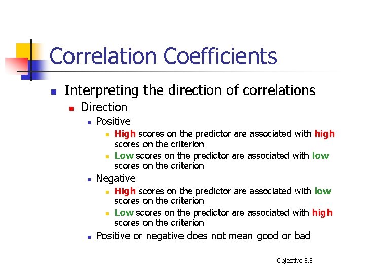 Correlation Coefficients n Interpreting the direction of correlations n Direction n Positive n n