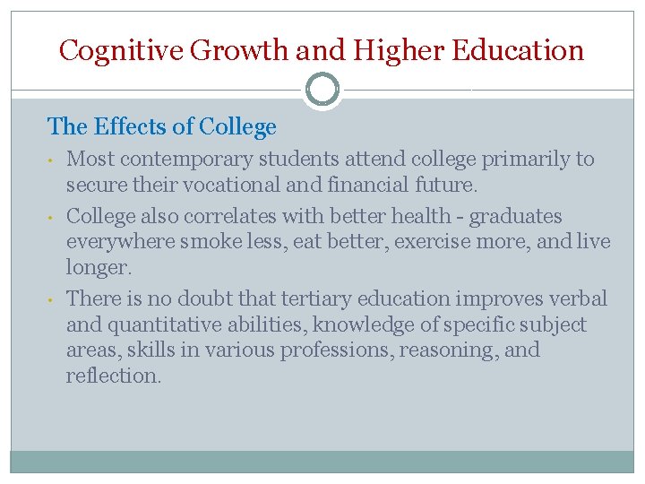 Cognitive Growth and Higher Education The Effects of College • • • Most contemporary