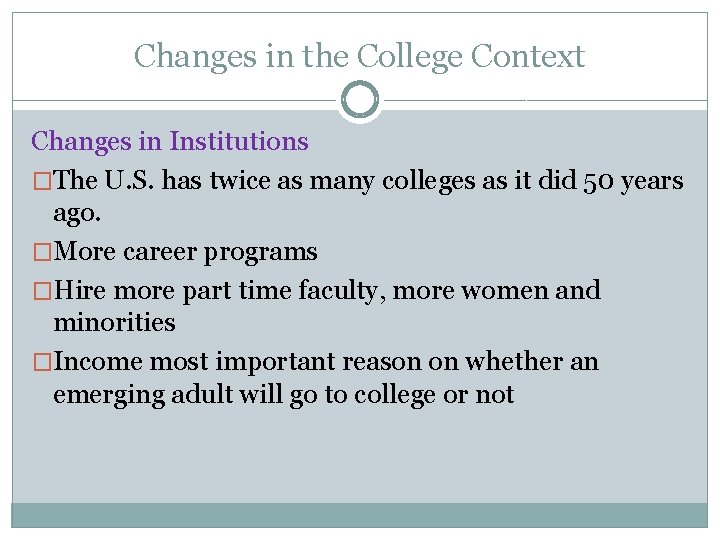 Changes in the College Context Changes in Institutions �The U. S. has twice as