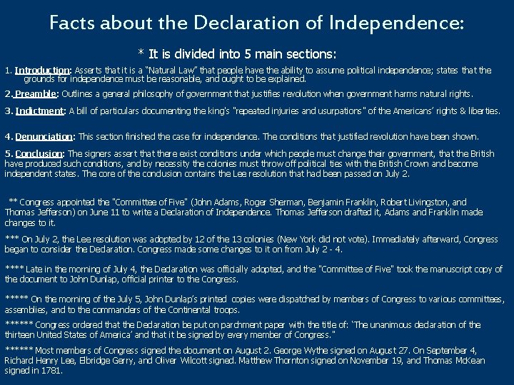 Facts about the Declaration of Independence: * It is divided into 5 main sections: