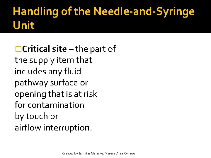 Handling of the Needle-and-Syringe Unit �Critical site – the part of the supply item Handling of the Needle-and-Syringe Unit �Critical site – the part of the supply item