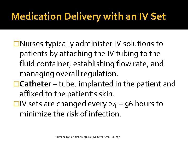 Medication Delivery with an IV Set �Nurses typically administer IV solutions to patients by Medication Delivery with an IV Set �Nurses typically administer IV solutions to patients by
