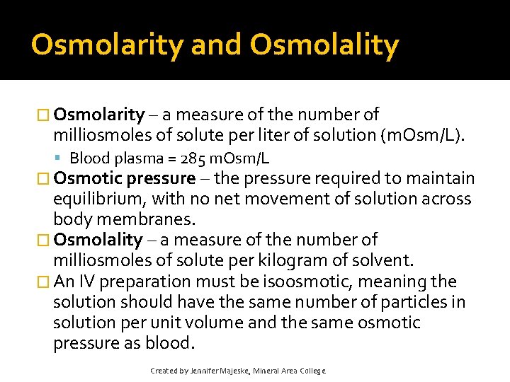 Osmolarity and Osmolality � Osmolarity – a measure of the number of milliosmoles of Osmolarity and Osmolality � Osmolarity – a measure of the number of milliosmoles of
