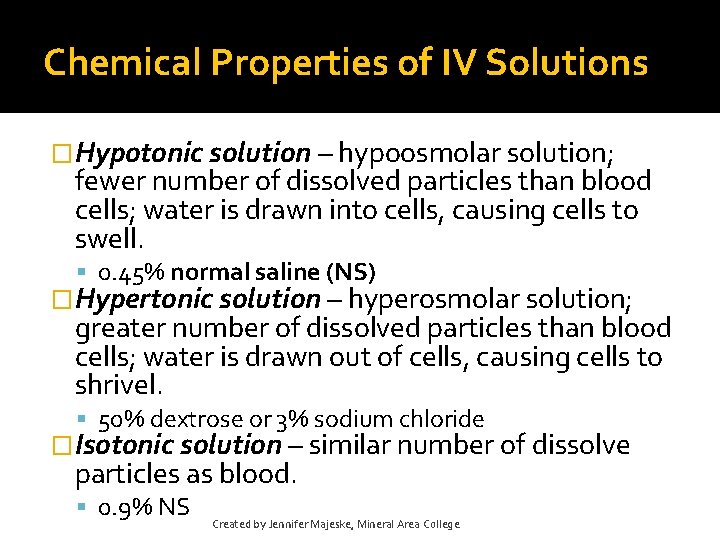 Chemical Properties of IV Solutions �Hypotonic solution – hypoosmolar solution; fewer number of dissolved Chemical Properties of IV Solutions �Hypotonic solution – hypoosmolar solution; fewer number of dissolved