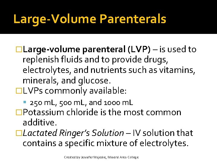 Large-Volume Parenterals �Large-volume parenteral (LVP) – is used to replenish fluids and to provide Large-Volume Parenterals �Large-volume parenteral (LVP) – is used to replenish fluids and to provide