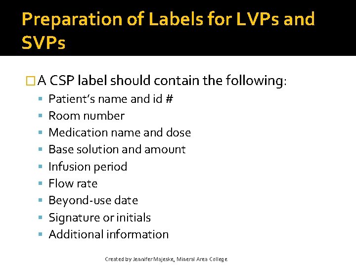 Preparation of Labels for LVPs and SVPs �A CSP label should contain the following: Preparation of Labels for LVPs and SVPs �A CSP label should contain the following: