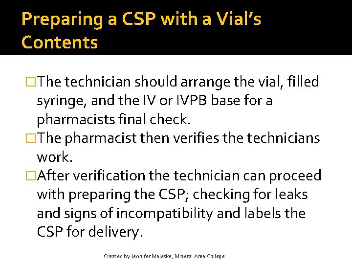 Preparing a CSP with a Vial’s Contents �The technician should arrange the vial, filled Preparing a CSP with a Vial’s Contents �The technician should arrange the vial, filled